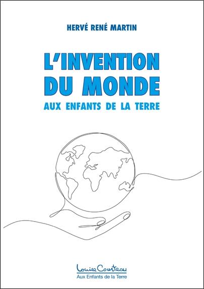 L'invention du monde - aux enfants de la terre