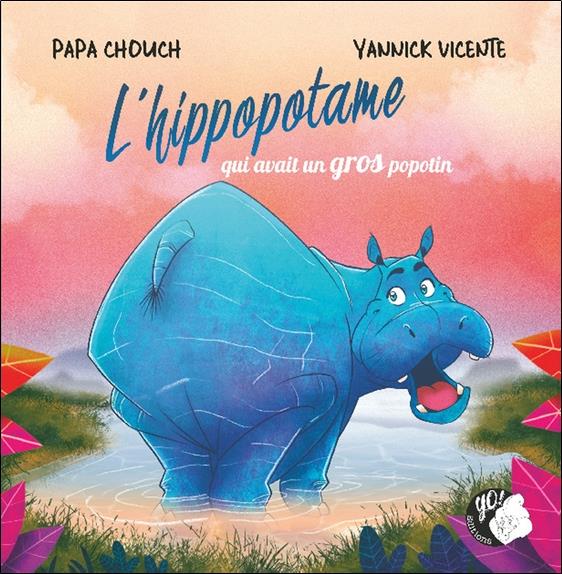[épuisé] L'hippopotame qui avait un gros popotin