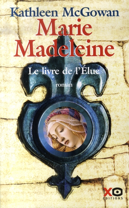 Marie-madeleine ; le livre de l'élue