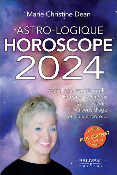 Astro-logique horoscope 2024 : astrologie traditionnelle ; horoscope chinois ; numérologie ; maisons d'âge ; et plus encore...