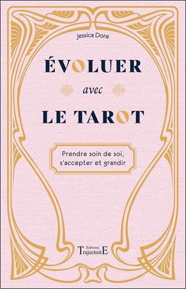 √©voluer avec le tarot : prendre soin de soi, s'accepter et grandir