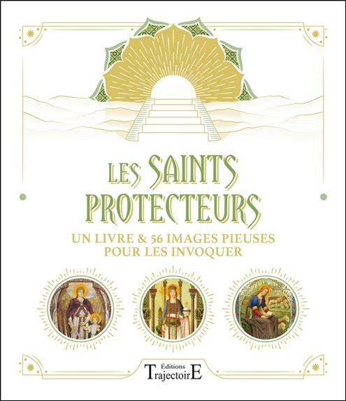 Les saints protecteurs : un livre et 56 images pieuses pour les invoquer