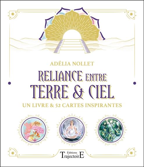 L'oracle reliance entre terre & ciel : un livre et 52 cartes inspirantes