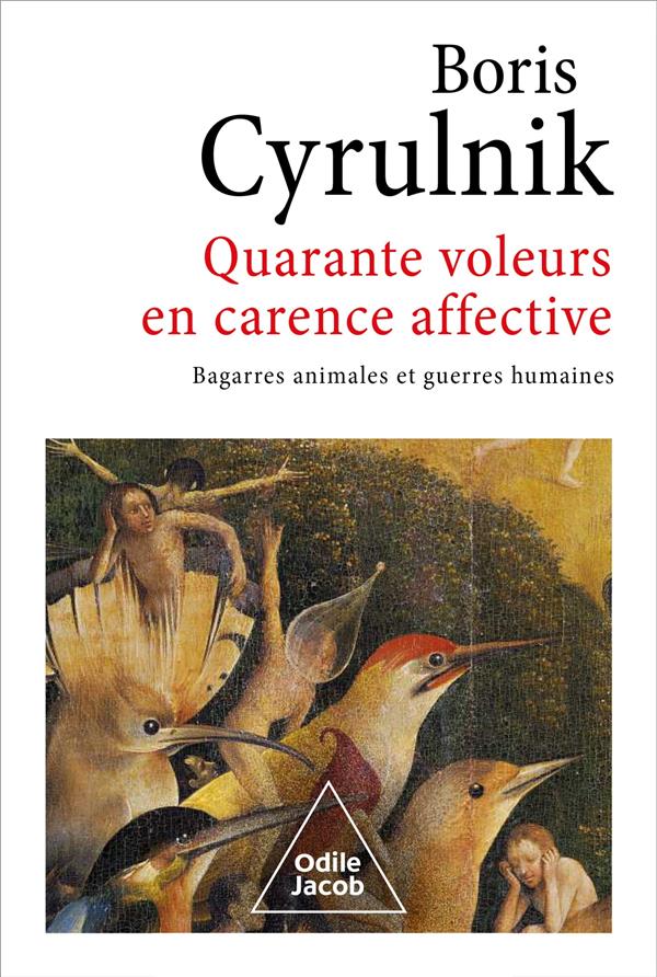 Quarante voleurs en carence affective : bagarres animales et guerres humaines