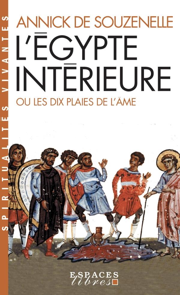 [9782226460615] L'Egypte intérieure ou les dix plaies de l'âme
