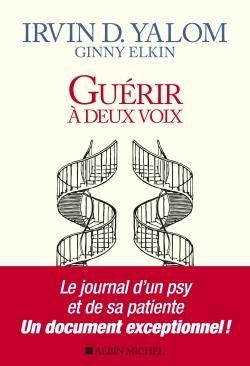 Guérir à deux voix
                    (traduction conjointe Barbara Arrighi ; préface Marilyn Yalom ; postfaces Irwin D. Yalom et Ginny Elkin)