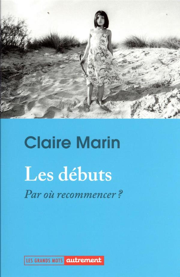 Les débuts : par où recommencer ?