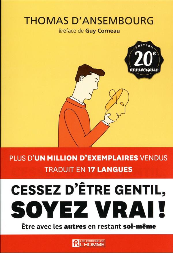 Cessez d'être gentil, soyez vrai !
                    (préface de Guy Corneau)