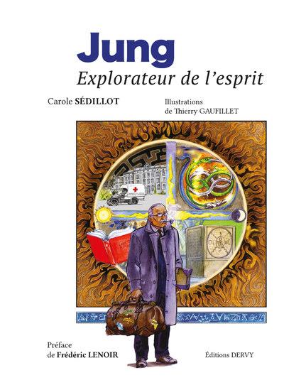 Jung, explorateur de l'esprit
                    (préface Frédéric Lenoir)