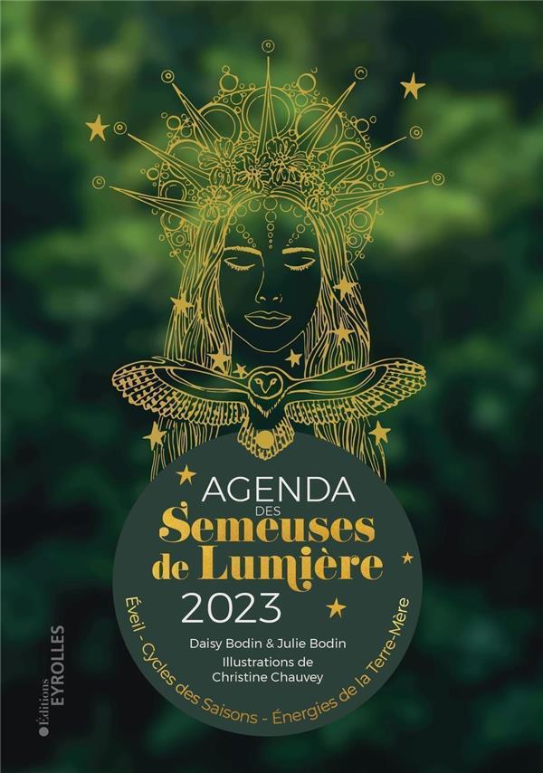 Agenda des semeuses de lumière : éveil, cycles des saisons, énergies de la terre-mère