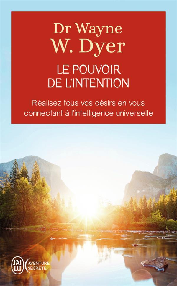 Le pouvoir de l'intention - apprendre a co-creer le monde a votre facon