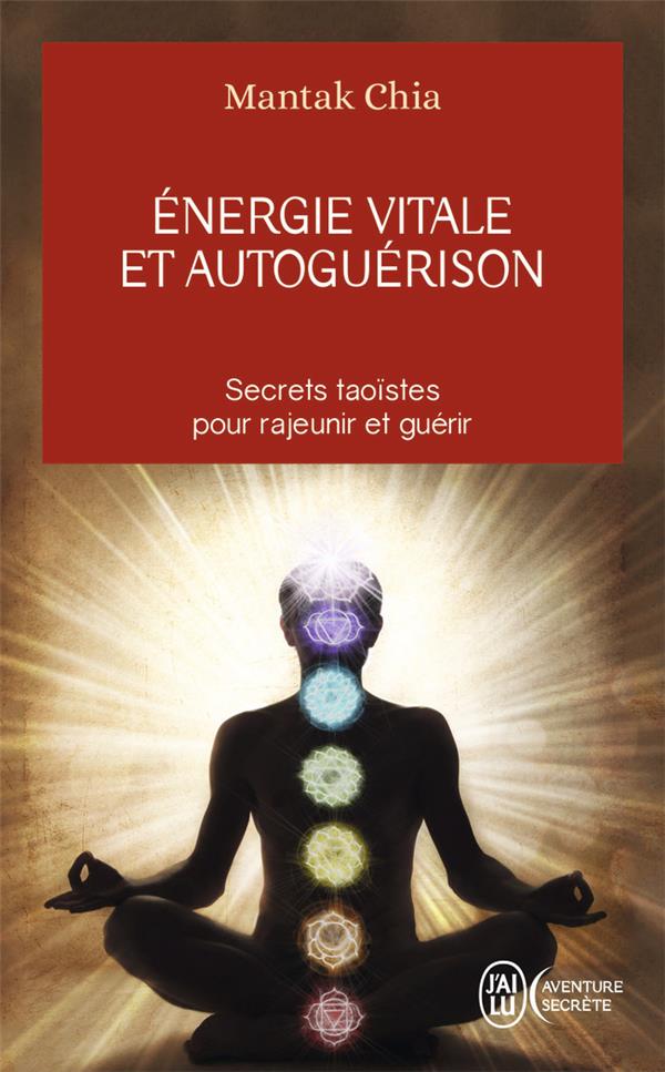 [9782290087626] énergie vitale et autoguérison ; secrets taoïstes pour rajeunir et guérir