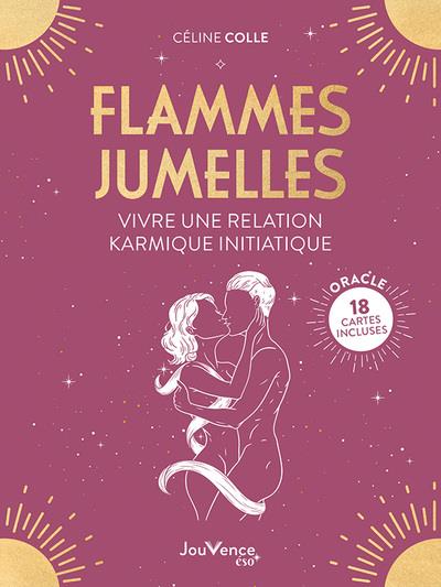 Flammes jumelles : vivre une relation karmique ; 18 cartes incluses