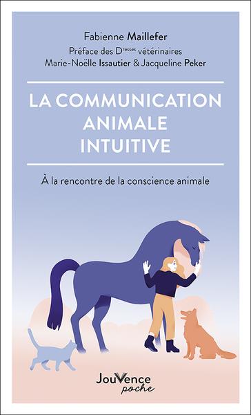 La communication animale intuitive : à la rencontre de la conscience animale
                    (préface Marie-Noëlle Issautier et Jacqueline Peker)