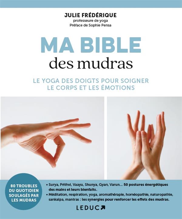 Ma bible des mudras : 80 troubles du quotidien soulagés par les mudras