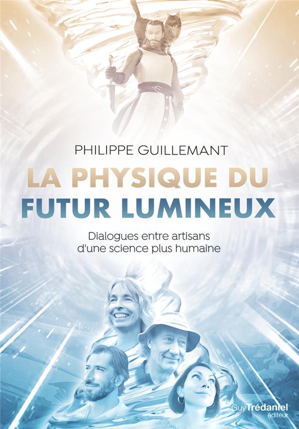 La physique du futur lumineux : Dialogues entre artisans d'une science plus humaine