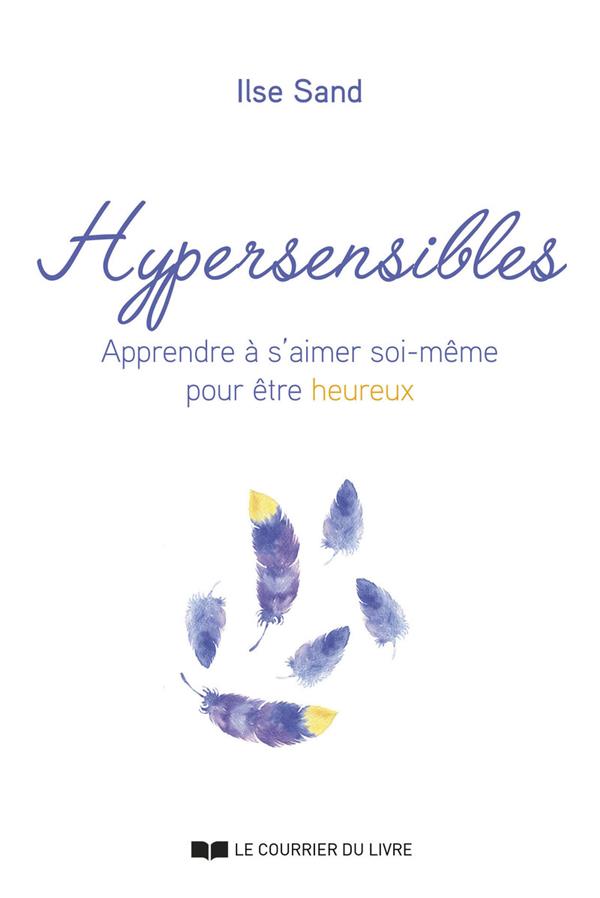 [9782702926963] Hypersensibles : apprendre à s'aimer soi-même pour être heureux
                    (traduction conjointe Laila Thullesen)