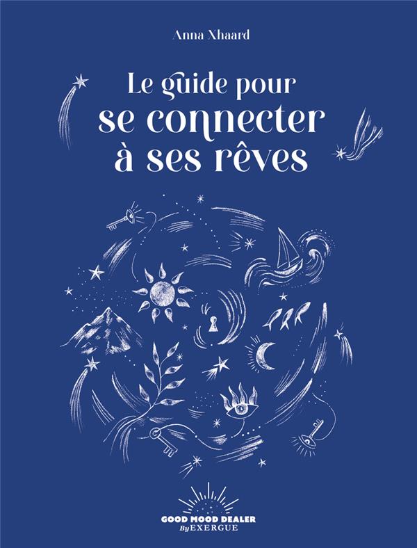 [9782492847899] Le guide pour se connecter à ses rêves