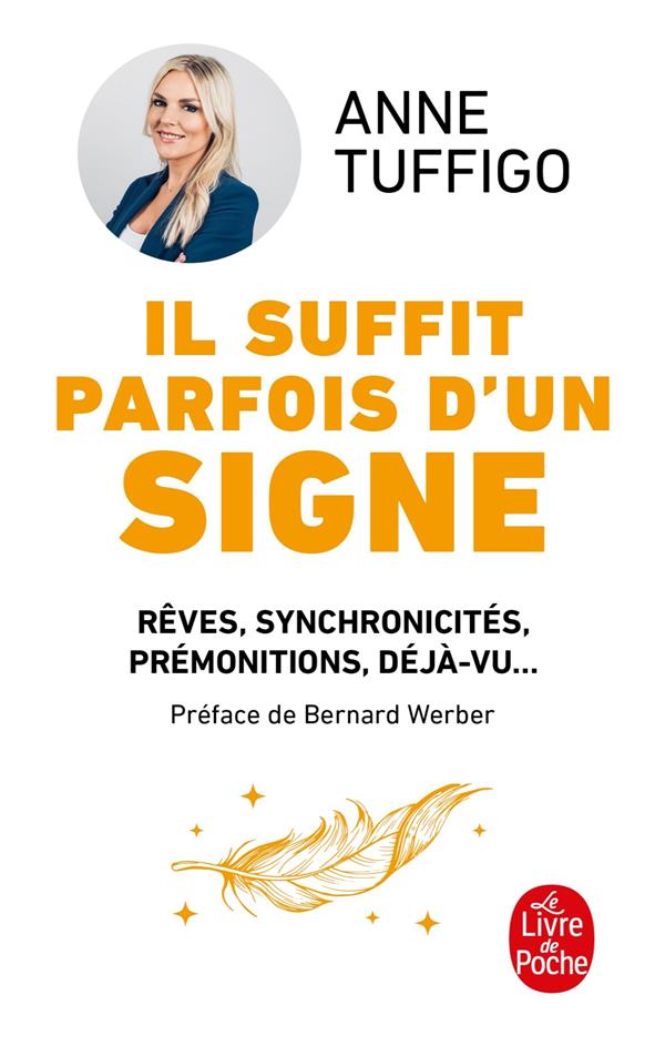 Il suffit parfois d'un signe : rêves, synchronicités, prémonitions, déjà-vu...                     (préface Bernard Werber)