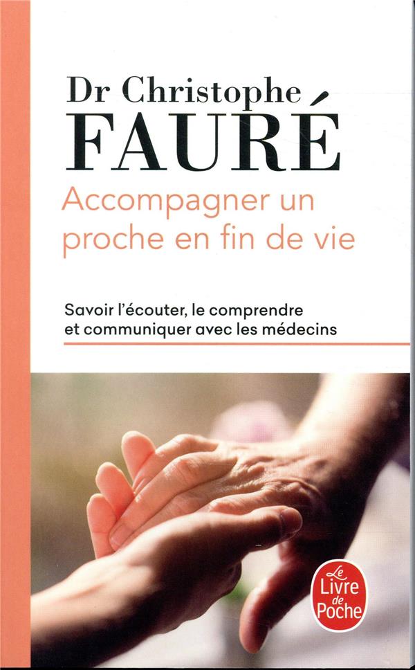 Accompagner un proche en fin de vie ; savoir l'écouter, le comprendre et communiquer avec les médecins