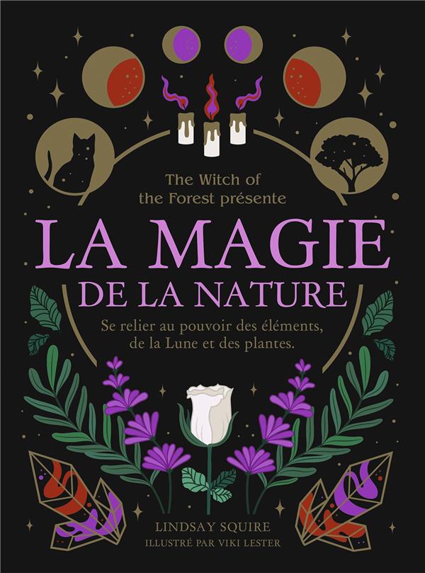 [épuisé] La magie de la nature : secrets et miracles des éléments