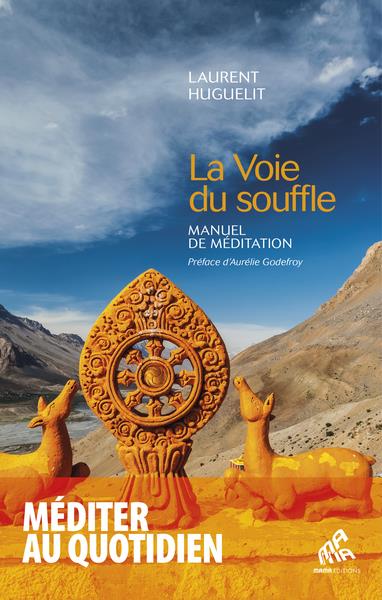 La voie du souffle : manuel de méditation                     (préface Aurélie Godefroy)