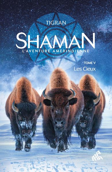 Shaman, l'aventure amérindienne Tome 5 : les cieux