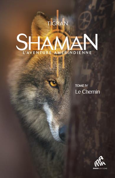 Shaman, l'aventure amérindienne Tome 4 : le chemin