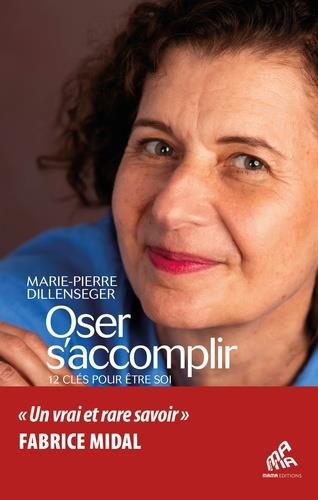Oser s'accomplir ; 12 clés pour être soi