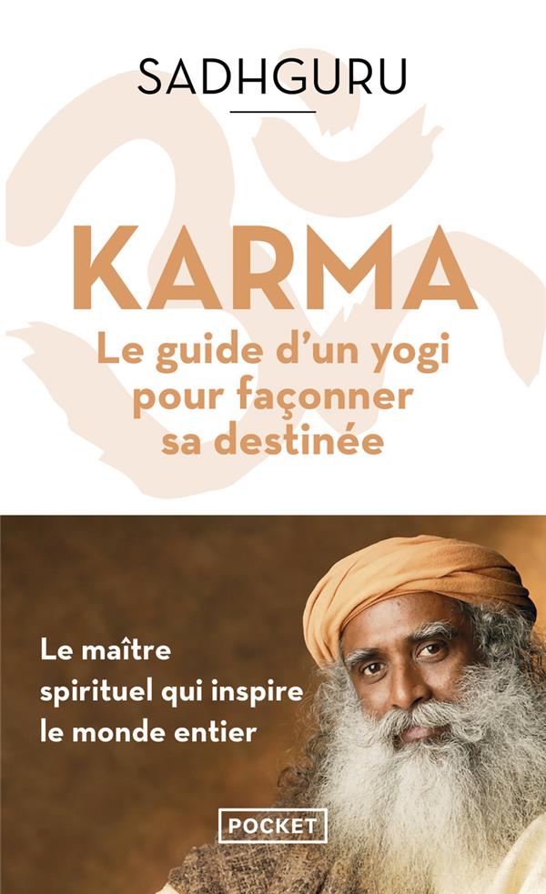 Karma : le guide d'un yogi pour façonner sa destinée
