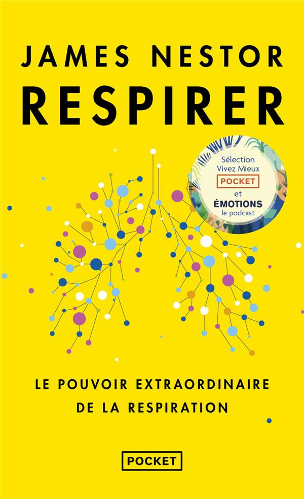 Respirer : le pouvoir extraordinaire de la respiration