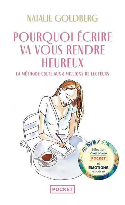 Pourquoi écrire va vous rendre heureux                     (préface Laure Limongi)