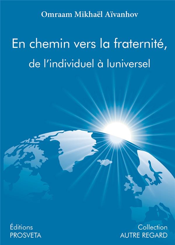 En chemin vers la fraternité, de l'individuel à l'universel