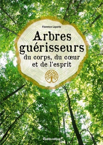 Arbres guérisseurs du corps, du coeur et de l'esprit