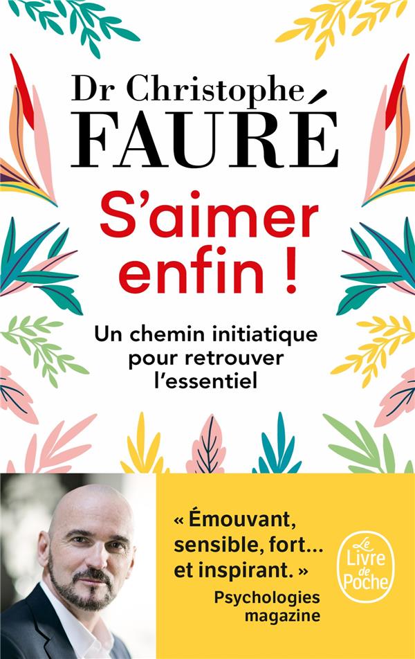 S'aimer enfin ! ; un chemin initiatique pour retrouver l'essentiel