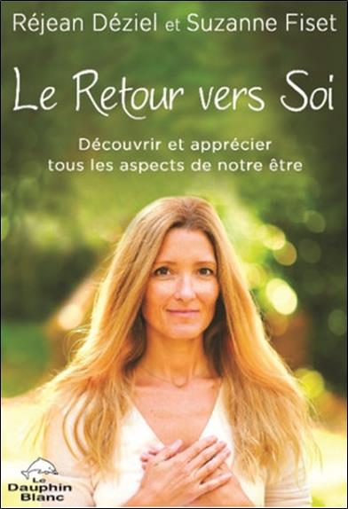 Le retour vers soi : découvrir et apprécier tous les aspects de notre être