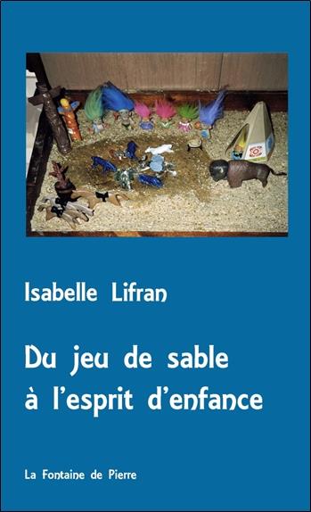 Du jeu de sable à l'esprit d'enfance