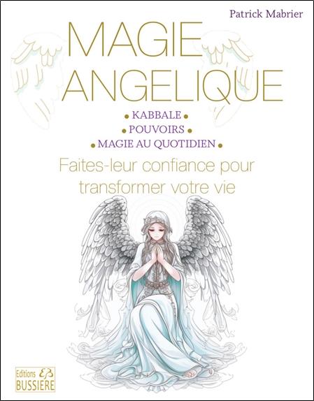 Magie angélique : faites leur confiance pour transformer votre vie