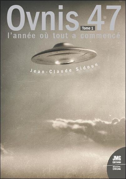 Ovnis 47 : l'année où tout a commencé Tome 1