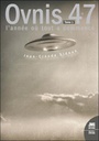 Ovnis 47 : l'année où tout a commencé Tome 1