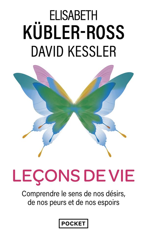Leçons de vie : comprendre le sens de nos désirs, de nos peurs et de nos espoirs