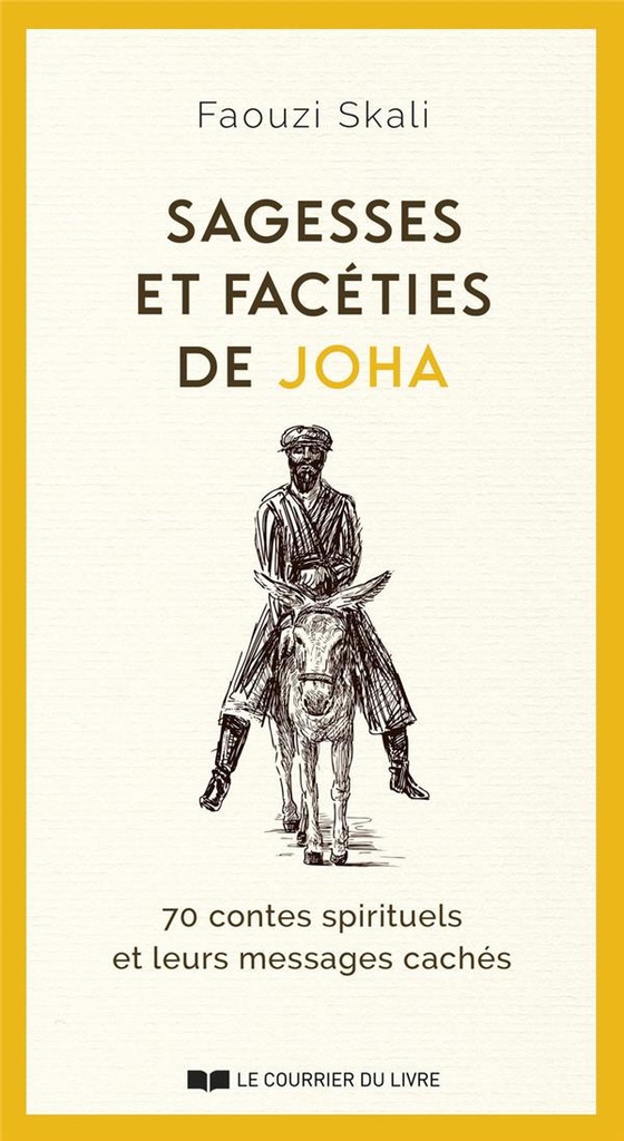 [9782702927311] Sagesses et facéties de Joha : 70 contes spirituels et leurs messages cachés