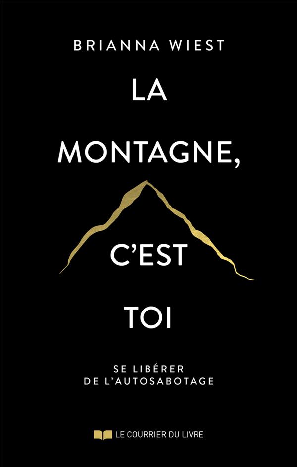 [9782702927250] La montagne, c'est toi : se libérer de l'autosabotage