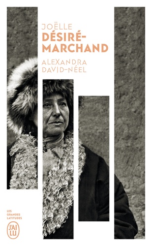 Alexandra David Neel : vie et voyages