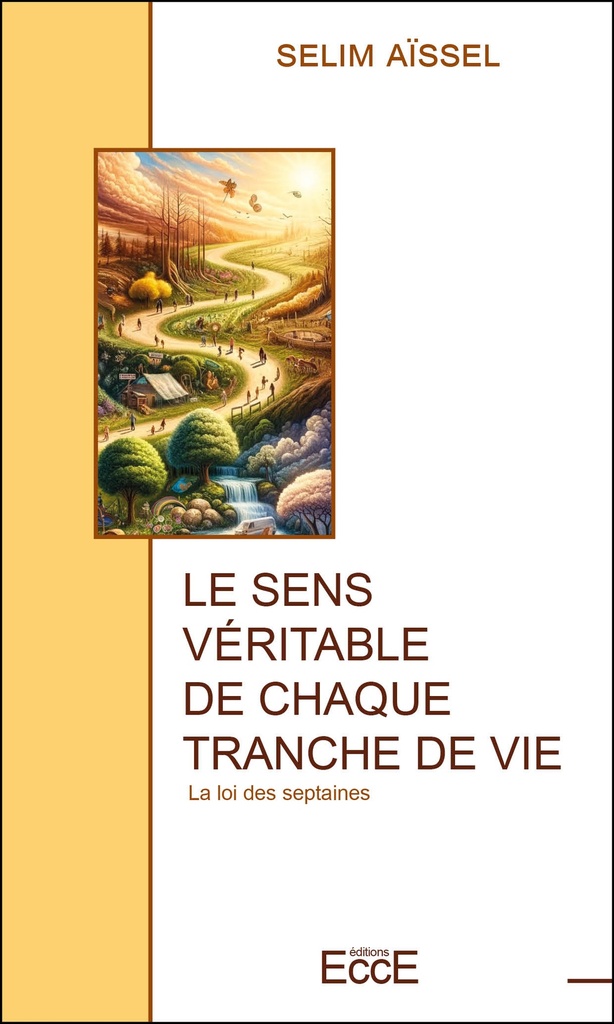 Le sens véritable de chaque tranche de vie
