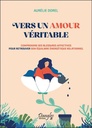 Vers un amour véritable : Comprendre ses blessures affectives pour retrouver son équilibre énergétique