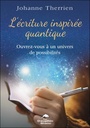 L'ĂŠcriture inspirĂŠe quantique : Ouvrez-vous Ă  un univers de possibilitĂŠs