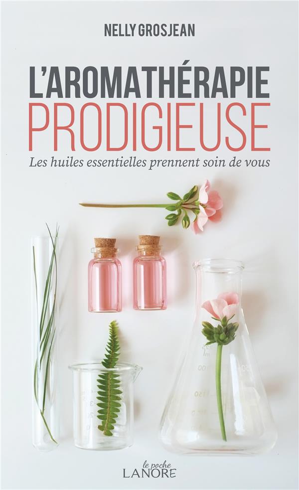 L'aromathérapie prodigieuse