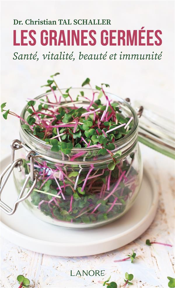 Les graines germées : santé, vitalité, beauté et immunité