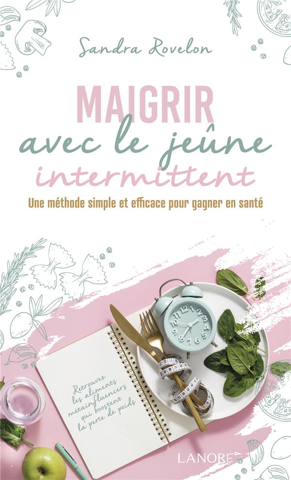 [9782382730720] Maigrir avec le jeûne intermittent : une méthode simple et efficace pour gagner en santé